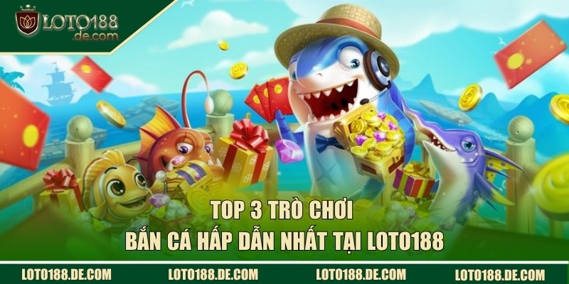 Các tựa game săn ngư cực sống động