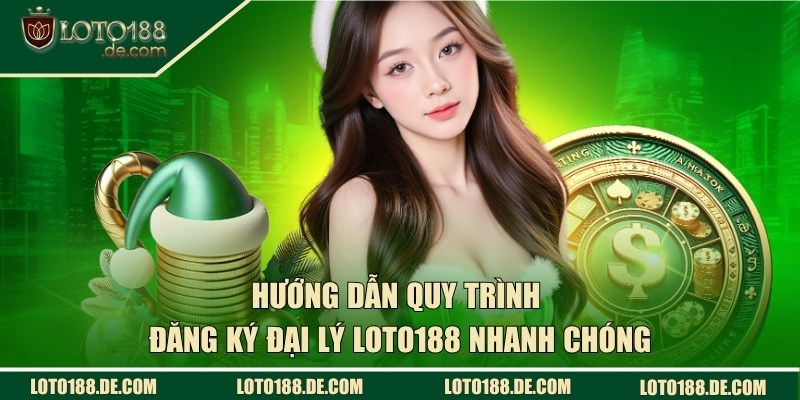 Quy trình hợp tác với nhà cái LOTO188 dễ dàng