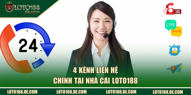 4 kênh liên lạc của LOTO188