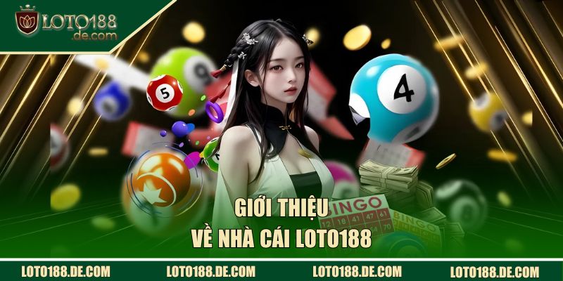 Giới thiệu về cổng lô đề LOTO188